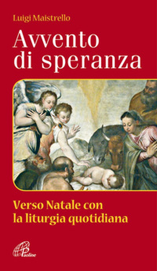 Avvento di speranza. Verso Natale con la liturgia quotidiana - Librerie.coop Avvento di speranza. Verso Natale con la liturgia quotidiana - Librerie.coop