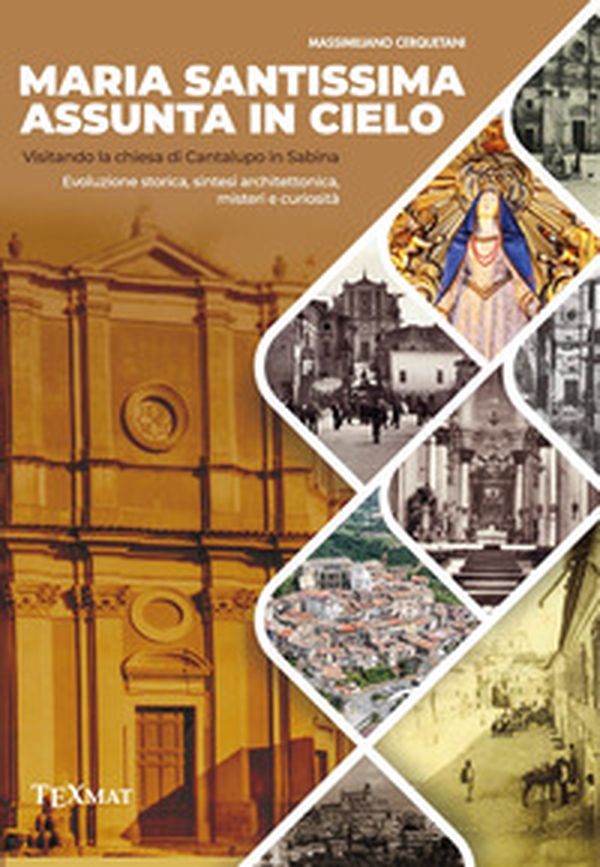 Maria Santissima Assunta in cielo. Visitando la chiesa di Cantalupo in Sabina - Librerie.coop Maria Santissima Assunta in cielo. Visitando la chiesa di Cantalupo in Sabina - Librerie.coop