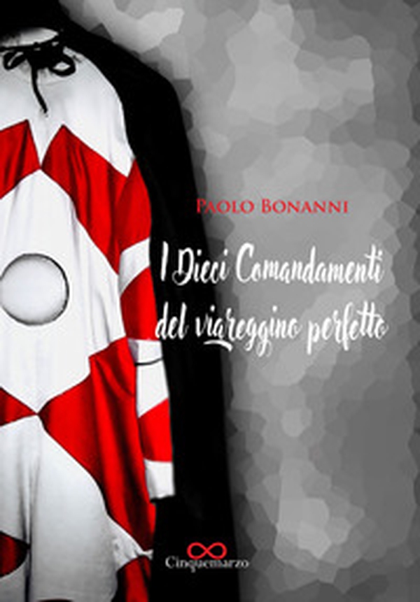 I dieci comandamenti del viareggino perfetto - Librerie.coop I dieci comandamenti del viareggino perfetto - Librerie.coop