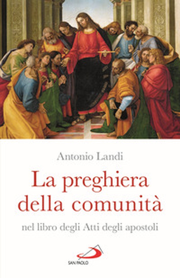 La preghiera della comunità nel libro degli Atti degli Apostoli - Librerie.coop La preghiera della comunità nel libro degli Atti degli Apostoli - Librerie.coop