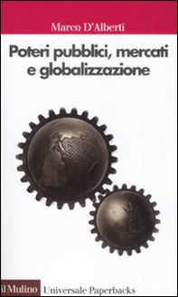 Poteri pubblici, mercati, globalizzazione - Librerie.coop Poteri pubblici, mercati, globalizzazione - Librerie.coop