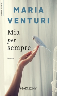 Mia per sempre - Librerie.coop Mia per sempre - Librerie.coop