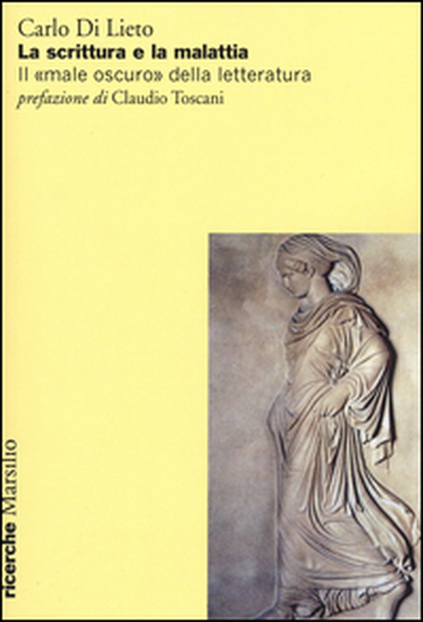 La scrittura e la malattia. Il «male oscuro» della letteratura - Librerie.coop La scrittura e la malattia. Il «male oscuro» della letteratura - Librerie.coop