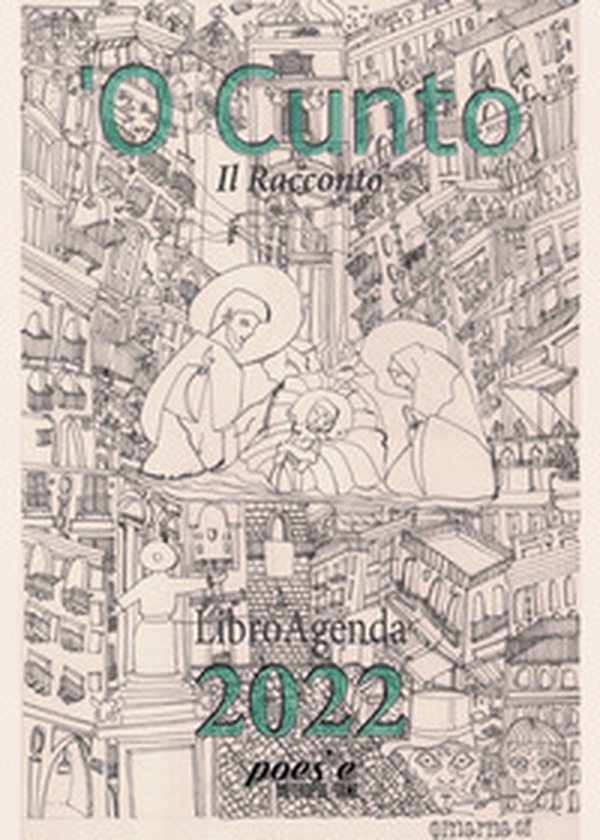 'O cunto-il racconto. LibroAgenda 2022 - Librerie.coop 'O cunto-il racconto. LibroAgenda 2022 - Librerie.coop