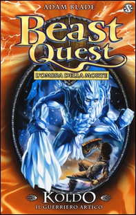 Koldo. Il guerriero artico. Beast Quest - Librerie.coop