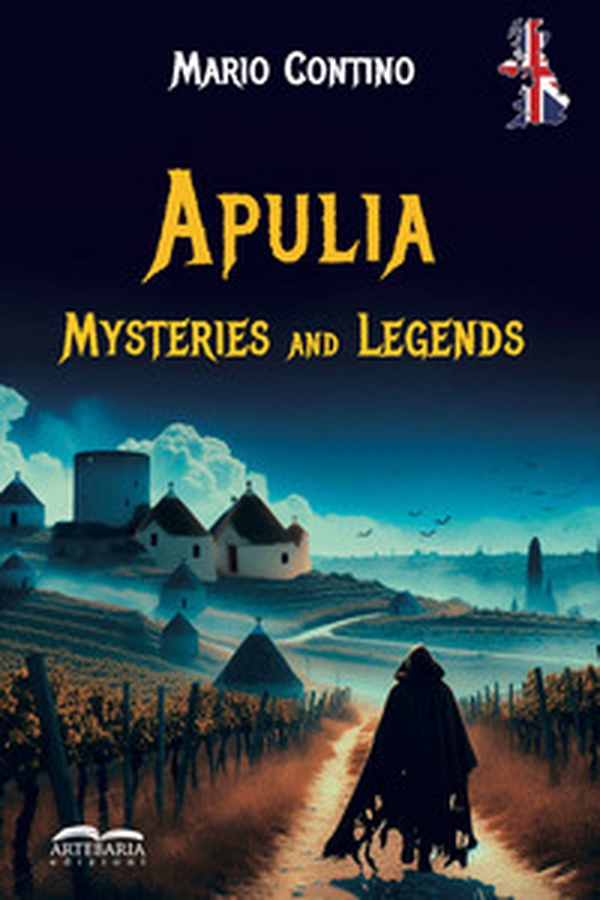 Apulia, mysteries & legends - Librerie.coop Apulia, mysteries & legends - Librerie.coop