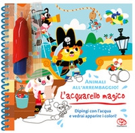 Animali all'arrembaggio! L'acquarello magico - Librerie.coop