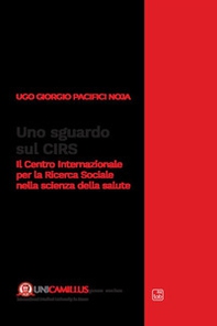Uno sguardo sul CIRS. Il Centro Internazionale per la Ricerca Sociale nella scienza della salute - Librerie.coop