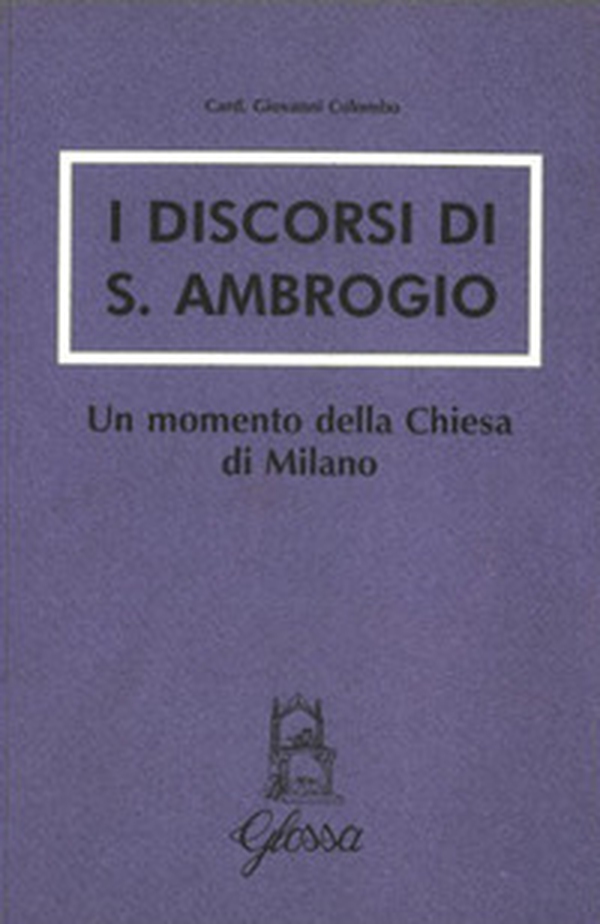 I discorsi di s. Ambrogio. Un momento della Chiesa di Milano - Librerie.coop