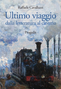 Ultimo viaggio. Dalla letteratura al cinema - Librerie.coop Ultimo viaggio. Dalla letteratura al cinema - Librerie.coop