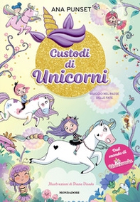 Viaggio nel paese delle fate. Unicornia. Custodi di unicorni - Librerie.coop