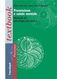 Prevenzione e salute mentale. Manuale di psicologia preventiva - Librerie.coop Prevenzione e salute mentale. Manuale di psicologia preventiva - Librerie.coop