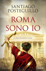 Roma sono io. La saga di Giulio Cesare - Librerie.coop