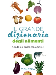 Il grande dizionario degli alimenti - Librerie.coop