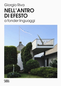 Nell'antro di Efesto a fonder linguaggi - Librerie.coop