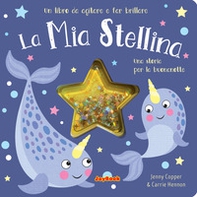 La mia stellina. Una storia per la buonanotte. Un libro da agitare e far brillare. I luccichini - Librerie.coop