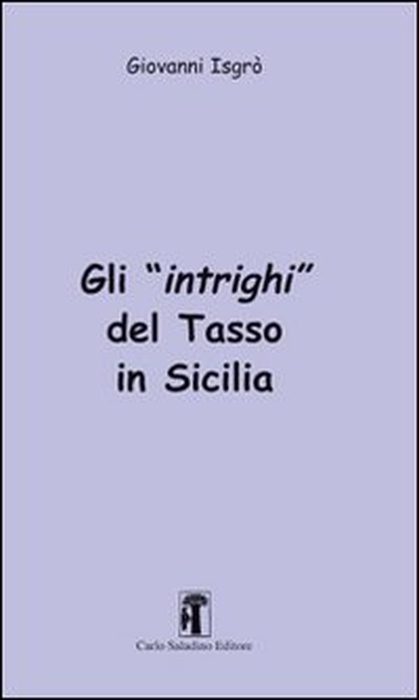 Gli intrighi del Tasso in Sicilia - Librerie.coop Gli intrighi del Tasso in Sicilia - Librerie.coop