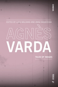 Agnès Varda. Tales of images - Librerie.coop