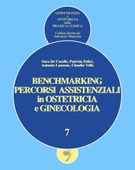 Benchmarking. Percorsi assistenziali in ginecologia e ostetricia - Librerie.coop Benchmarking. Percorsi assistenziali in ginecologia e ostetricia - Librerie.coop