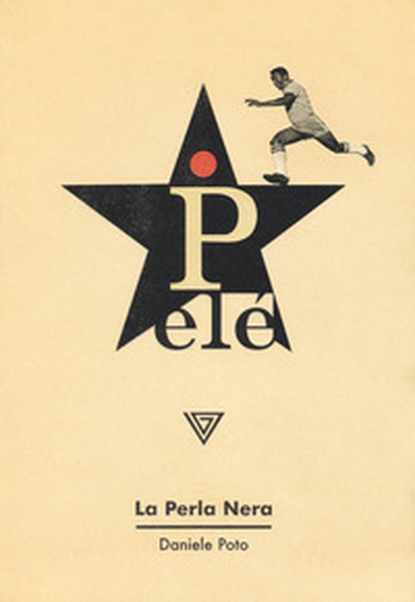 Pelé. La perla nera - Librerie.coop Pelé. La perla nera - Librerie.coop
