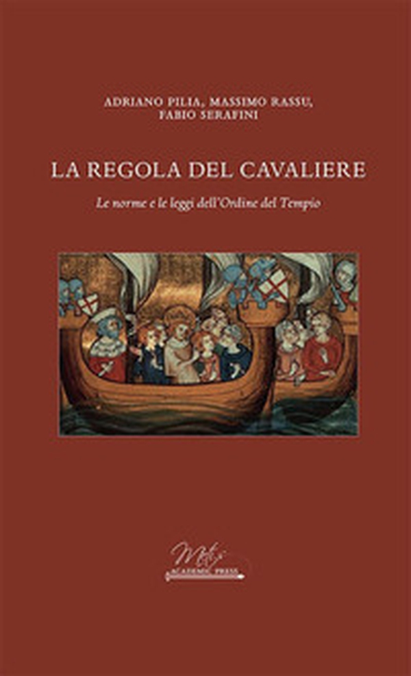 La regola del cavaliere. Le norme e le leggi dell'Ordine del Tempio - Librerie.coop La regola del cavaliere. Le norme e le leggi dell'Ordine del Tempio - Librerie.coop