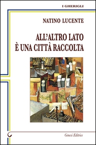 All'altro lato è una città raccolta - Librerie.coop All'altro lato è una città raccolta - Librerie.coop