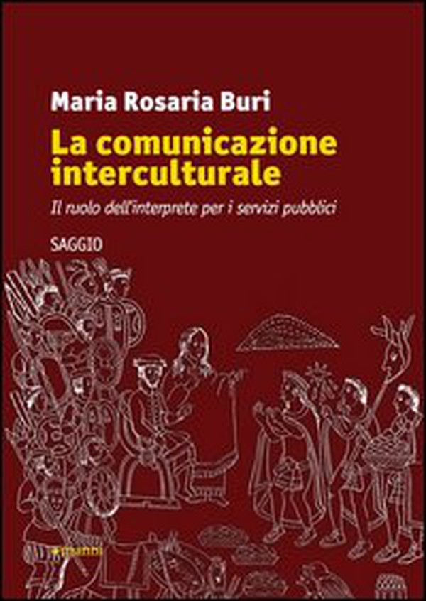 La comunicazione interculturale. Il ruolo dell'interprete per i servizi pubblici - Librerie.coop La comunicazione interculturale. Il ruolo dell'interprete per i servizi pubblici - Librerie.coop