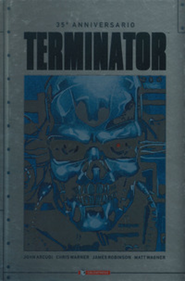 Terminator. 35° anniversario - Librerie.coop Terminator. 35° anniversario - Librerie.coop