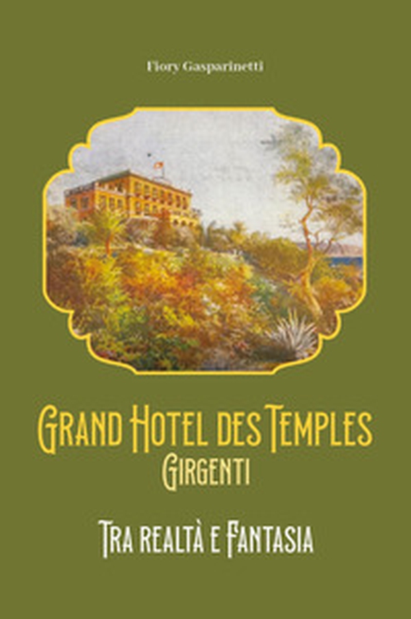Grand hotel des temples. Girgenti - Librerie.coop Grand hotel des temples. Girgenti - Librerie.coop
