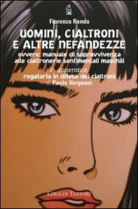 Uomini, cialtroni e altre nefandezze. Manuale di sopravvivenza alle cialtronerie sentimentali maschili - Librerie.coop Uomini, cialtroni e altre nefandezze. Manuale di sopravvivenza alle cialtronerie sentimentali maschili - Librerie.coop