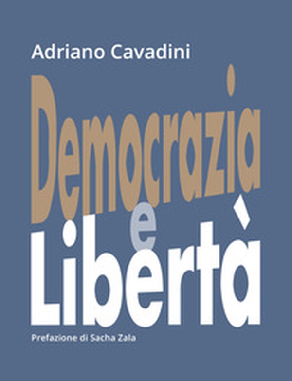 Democrazia e libertà - Librerie.coop Democrazia e libertà - Librerie.coop