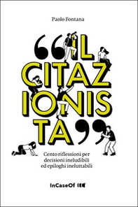 Il citazionista. Cento riflessioni per decisioni ineludibili ed epiloghi ineluttabili - Librerie.coop