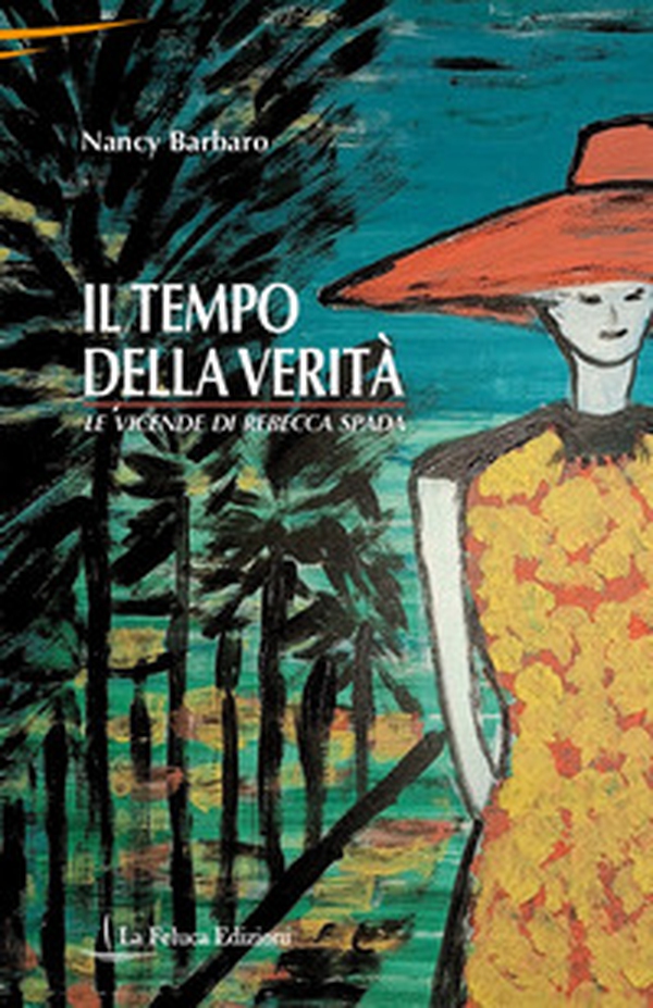 Il tempo della verità. Le vicende di Rebecca Spada - Librerie.coop