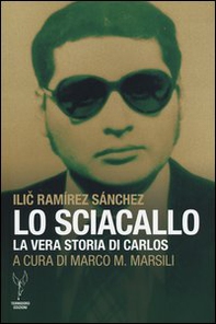 Lo sciacallo. La vera storia di Carlos - Librerie.coop