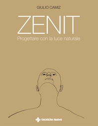 Zenit. Progettare con la luce naturale - Librerie.coop