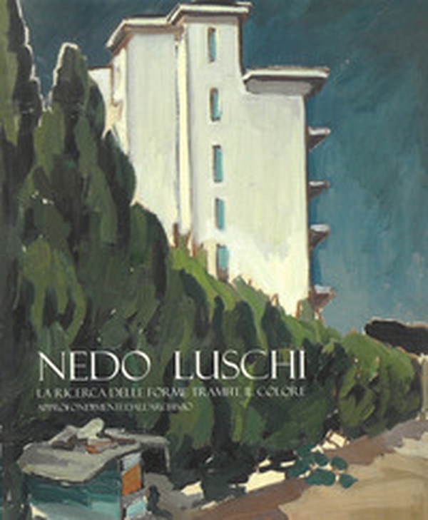 Nedo Luschi. La ricerca delle forme tramite il colore. Approfondimento dall'archivio - Librerie.coop Nedo Luschi. La ricerca delle forme tramite il colore. Approfondimento dall'archivio - Librerie.coop