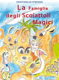 La famiglia degli scoiattoli magici - Librerie.coop