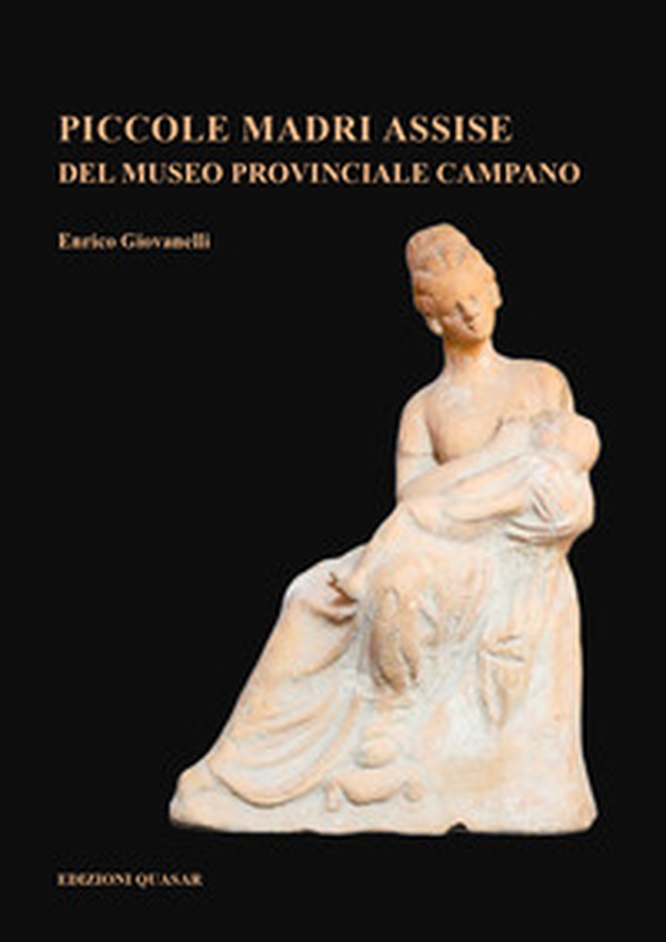 Piccole madri assise del Museo Provinciale Campano - Librerie.coop