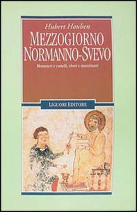 Mezzogiorno normanno-svevo. Monasteri e castelli, ebrei e musulmani - Librerie.coop