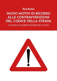 Nuovi motivi di ricorso alle contravvenzioni del codice della strada - Librerie.coop