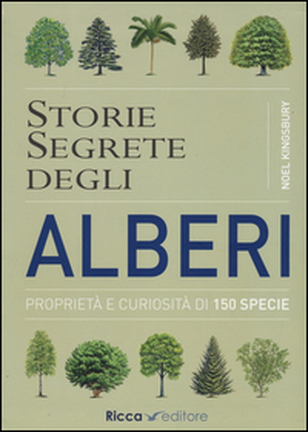 Storie segrete degli alberi. Proprietà e curiosità di 150 specie - Librerie.coop Storie segrete degli alberi. Proprietà e curiosità di 150 specie - Librerie.coop