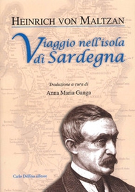Viaggio nell'isola di Sardegna. Con appendice sulle iscrizioni puniche in Sardegna del barone von Maltazn - Librerie.coop