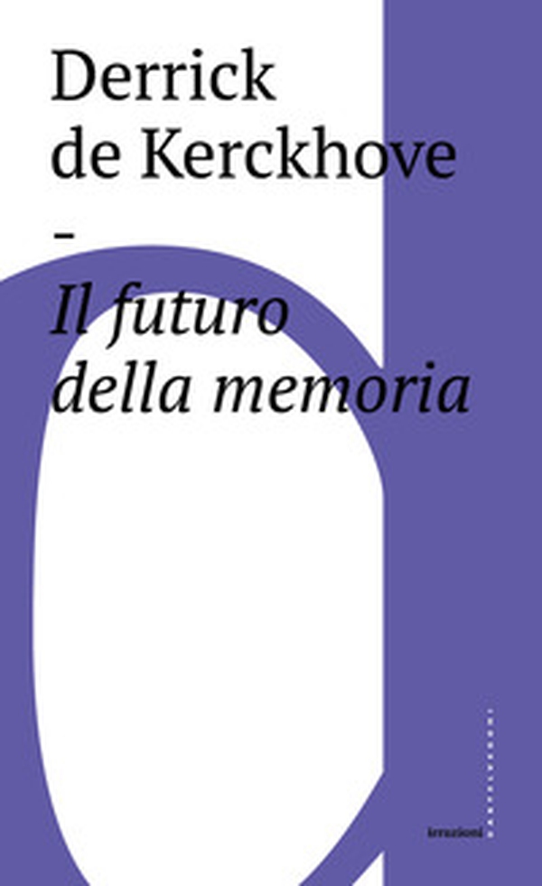 Il futuro della memoria - Librerie.coop Il futuro della memoria - Librerie.coop