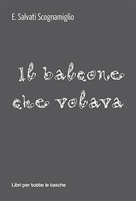 Il balcone che volava - Librerie.coop Il balcone che volava - Librerie.coop