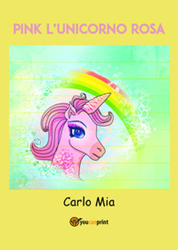 Pink l'unicorno rosa - Librerie.coop Pink l'unicorno rosa - Librerie.coop