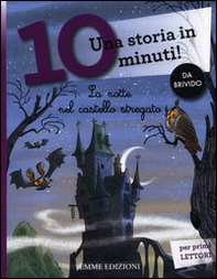 La notte nel castello stregato. Una storia in 10 minuti! - Librerie.coop