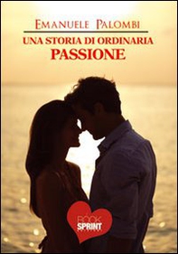Una storia di ordinaria passione - Librerie.coop
