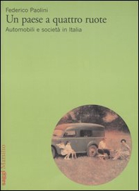Un paese a quattro ruote. Automobili e società in Italia - Librerie.coop