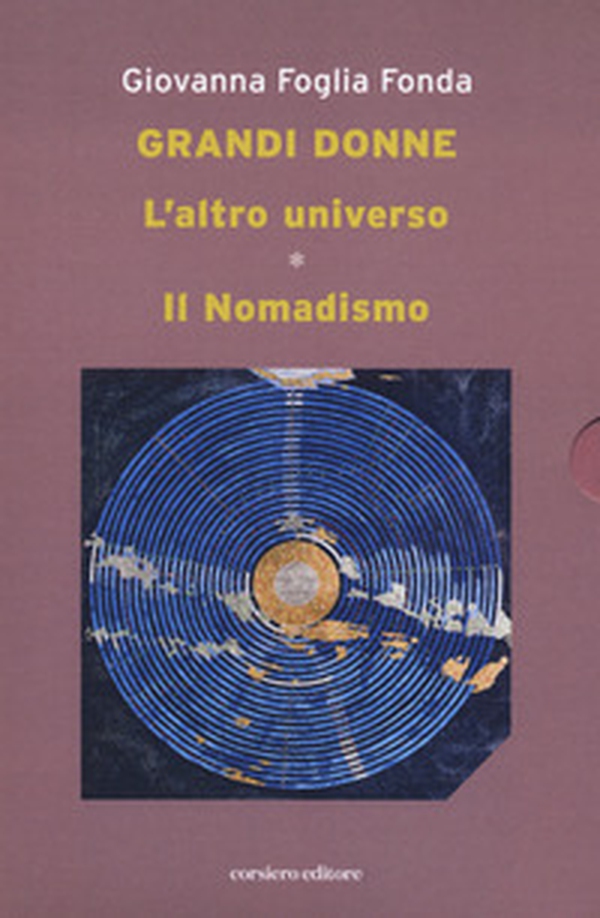 L'altro universo. Il nomadismo. Grandi donne - Librerie.coop L'altro universo. Il nomadismo. Grandi donne - Librerie.coop