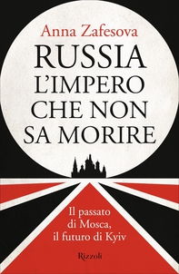 Russia l'impero che non sa morire - Librerie.coop
